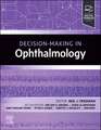 Decision-Making in Ophthalmology: Decision Making Series