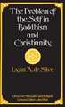 The Problem of the Self in Buddhism and Christianity