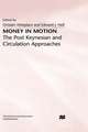 Money in Motion: The Post-Keynesian and Circulation Approaches