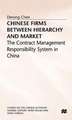 Chinese Firms Between Hierarchy and Market: The Contract Management Responsibility System in China