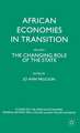 African Economies in Transition: Volume 1: The Changing Role of the State