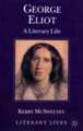 George Eliot: A Literary Life