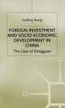 Foreign Investment and Socio-Economic Development: The Case of Dongguan