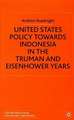 United States Policy Towards Indonesia in the Truman and Eisenhower Years