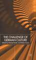 The Challenge of German Culture: Essays presented to Wilfried van der Will