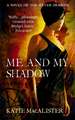 MacAlister, K: Me and My Shadow (Silver Dragons Book Three)