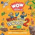 Wow in the World: What in the WOW?! 2