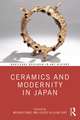 Ceramics and Modernity in Japan