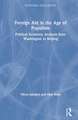 Foreign Aid in the Age of Populism: Political Economy Analysis from Washington to Beijing