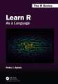 Learn R: As a Language