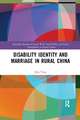 Disability Identity and Marriage in Rural China