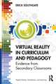 Virtual Reality in Curriculum and Pedagogy: Evidence from Secondary Classrooms