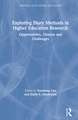 Exploring Diary Methods in Higher Education Research: Opportunities, Choices and Challenges