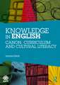 Knowledge in English: Canon, Curriculum and Cultural Literacy