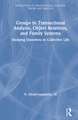 Groups in Transactional Analysis, Object Relations, and Family Systems: Studying Ourselves in Collective Life