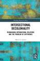 Intersectional Decoloniality: Reimagining International Relations and the Problem of Difference