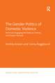 The Gender Politics of Domestic Violence: Feminists Engaging the State in Central and Eastern Europe