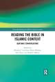 Reading the Bible in Islamic Context: Qur'anic Conversations