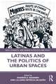 Latinas and the Politics of Urban Spaces