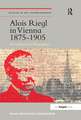 Alois Riegl in Vienna 1875-1905: An Institutional Biography