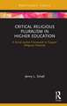 Critical Religious Pluralism in Higher Education: A Social Justice Framework to Support Religious Diversity