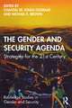 The Gender and Security Agenda: Strategies for the 21st Century