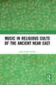 Music in Religious Cults of the Ancient Near East