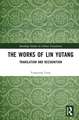 The Works of Lin Yutang: Translation and Recognition