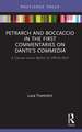 Petrarch and Boccaccio in the First Commentaries on Dante’s Commedia: A Literary Canon Before its Official Birth