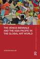 The Venice Biennale and the Asia-Pacific in the Global Art World