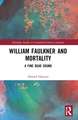 William Faulkner and Mortality: A Fine Dead Sound