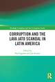 Corruption and the Lava Jato Scandal in Latin America