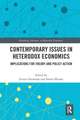 Contemporary Issues in Heterodox Economics: Implications for Theory and Policy Action