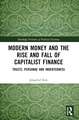 Modern Money and the Rise and Fall of Capitalist Finance: The Institutionalization of Trusts, Personae and Indebtedness