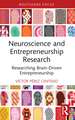 Neuroscience and Entrepreneurship Research: Researching Brain-Driven Entrepreneurship