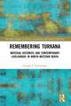 Remembering Turkana: Material Histories and Contemporary Livelihoods in North-Western Kenya