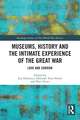 Museums, History and the Intimate Experience of the Great War: Love and Sorrow