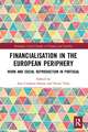 Financialisation in the European Periphery: Work and Social Reproduction in Portugal