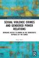 Sexual Violence Crimes and Gendered Power Relations: Bringing Justice to Women in the Democratic Republic of the Congo