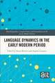 Language Dynamics in the Early Modern Period