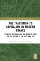 The Transition to Capitalism in Modern France: Primitive Accumulation and Markets from the Old Regime to the post-WWII Era