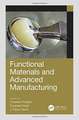 Functional Materials and Advanced Manufacturing: 3-Volume Set