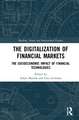 The Digitalization of Financial Markets: The Socioeconomic Impact of Financial Technologies