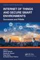 Internet of Things and Secure Smart Environments: Successes and Pitfalls