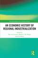 An Economic History of Regional Industrialization