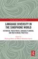 Language Diversity in the Sinophone World: Historical Trajectories, Language Planning, and Multilingual Practices