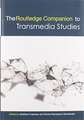 The Routledge Companion to Transmedia Studies