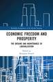 Economic Freedom and Prosperity: The Origins and Maintenance of Liberalization