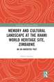 Memory and Cultural Landscape at the Khami World Heritage Site, Zimbabwe: An Un-inherited Past