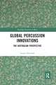 Global Percussion Innovations: The Australian Perspective